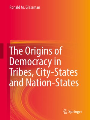 cover image of The Origins of Democracy in Tribes, City-States and Nation-States